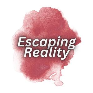 Escaping Reality (Explicit)