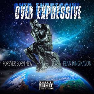 Over Expressive(feat. King Kavon) (Explicit)