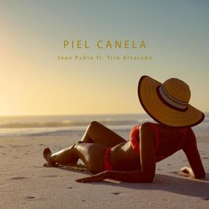 Piel Canela(feat. Trío Alvarado)