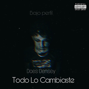 Todo Lo Cambiastes (Explicit)