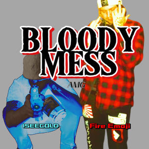 Bloody Mess (feat. Fire Emoji) (Explicit)
