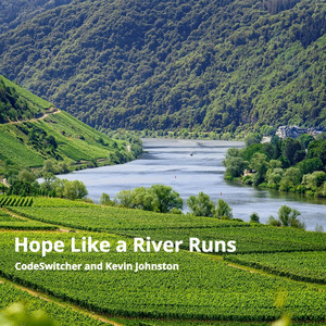 Hope Like a River Runs