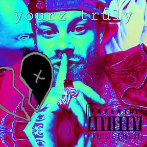 Yourz Truly (Explicit)