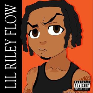 Lil Riley Flow (Explicit)