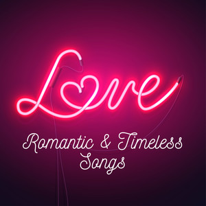 Love  Romantic & Timeless Songs (Explicit)