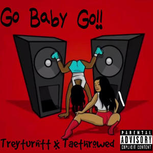 Go Baby Go!! (feat. Taesmackingg & Rjsmackingg)