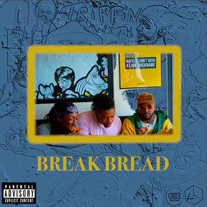 Break Bread (Explicit)