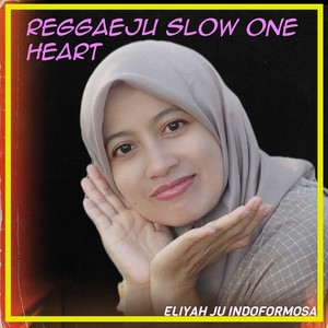 Reggaeju Slow One Heart