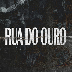 RUA DO OURO (Explicit)