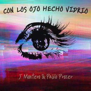 Con los ojo hecho vidrio (feat. Pablo Prozer)