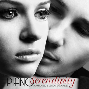 Piano Serendipity (Romantic Piano Serenades)