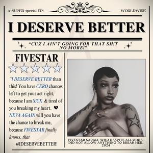 I DESERVE BETTER (Explicit)