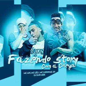 Fazendo Story Com as Colega (feat. MC MN) [Explicit]