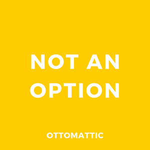 Not an Option