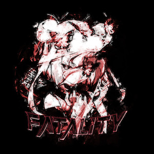 FATALITY (Explicit)