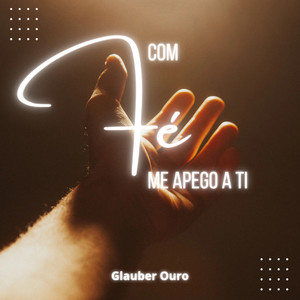 Com Fé Me Apego a Ti