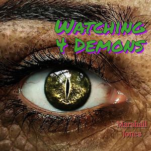 Watching For Demons