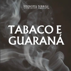 Tabaco e Guaraná (Explicit)