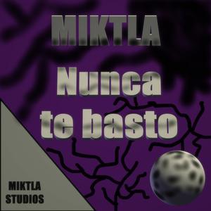 Nunca te basto