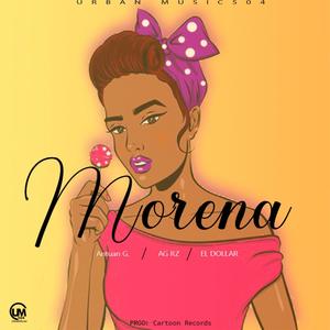 Morena (feat. Antuan g, El Dollar & Urbanmusic504) [Explicit]