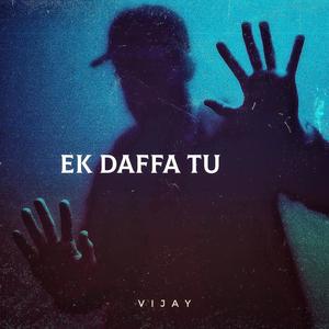 EK DAFFA TU