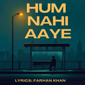 Hum Nahi Aaye