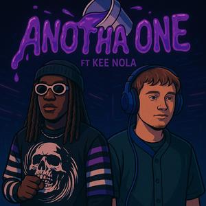 Anotha One (feat. Kee Nola) (Explicit)