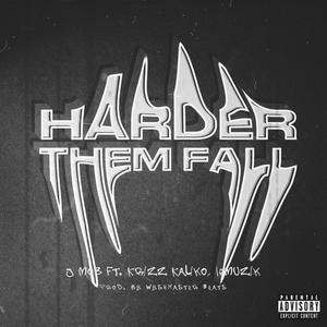 Harder Them Fall (feat. Krizz Kaliko) [Explicit]