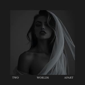 Two Worlds Apart (Explicit)