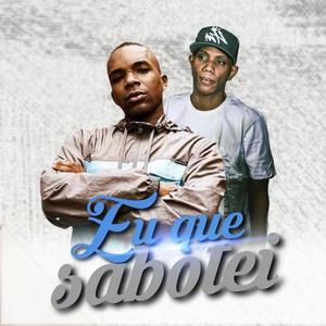 Eu Que Sabotei (Explicit)