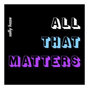 Sally Haze - All That Matters (Nighttime mix)