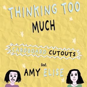 Thinking Too Much (feat. Amy Elise)