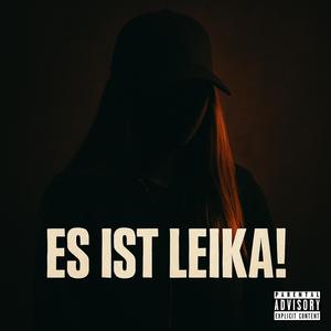 Es ist LEIKA! (Explicit)