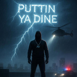 PUTTIN YA DINE (Explicit)