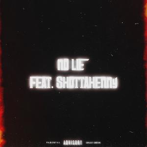 No Lie (feat. ShottaHenny) [Explicit]