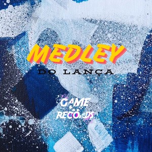 Medley do Lança (Remix) [Explicit]