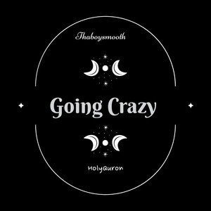 Going Crazy (Explicit)