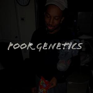 Poor Genetics (Explicit)