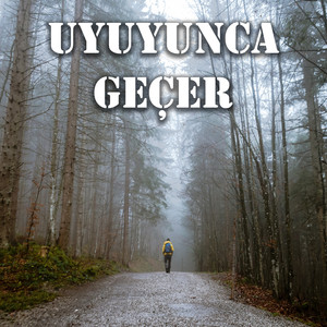 Uyuyunca Geçer