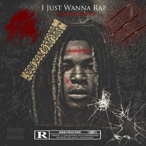 I Just Wanna Rap (Explicit)