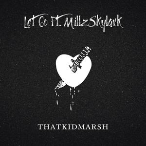 Let Go (feat. MILLZ SKYLARK) [Explicit]