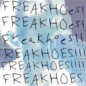 Freakho3s (Explicit)