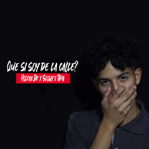 ¿Qué Si Soy de la Calle? (Explicit)