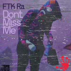 Dont Miss Me (FTK Ra) (Explicit)
