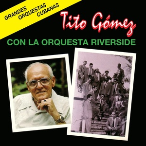 Tito Gomez Con la Riverside