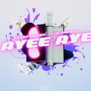 Ayee Aye (Explicit)
