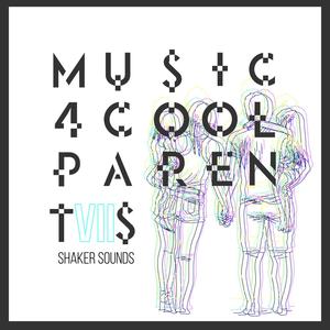 Music 4 Cool Parents - VOL.VII