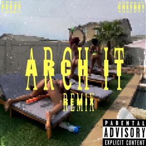 Arch remix (feat. Chefboy) [Explicit]