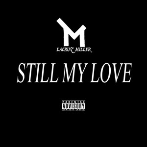 Still My Love (Explicit)