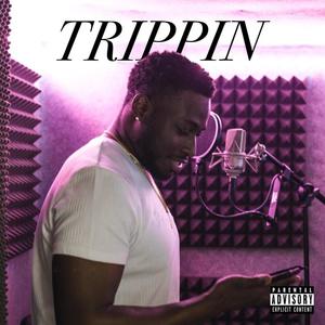 Trippin (Explicit)